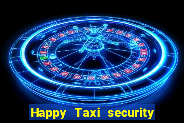 Happy Taxi security password road 96 happy